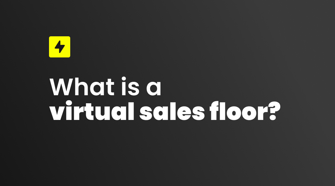 What Is A Virtual Sales Floor?