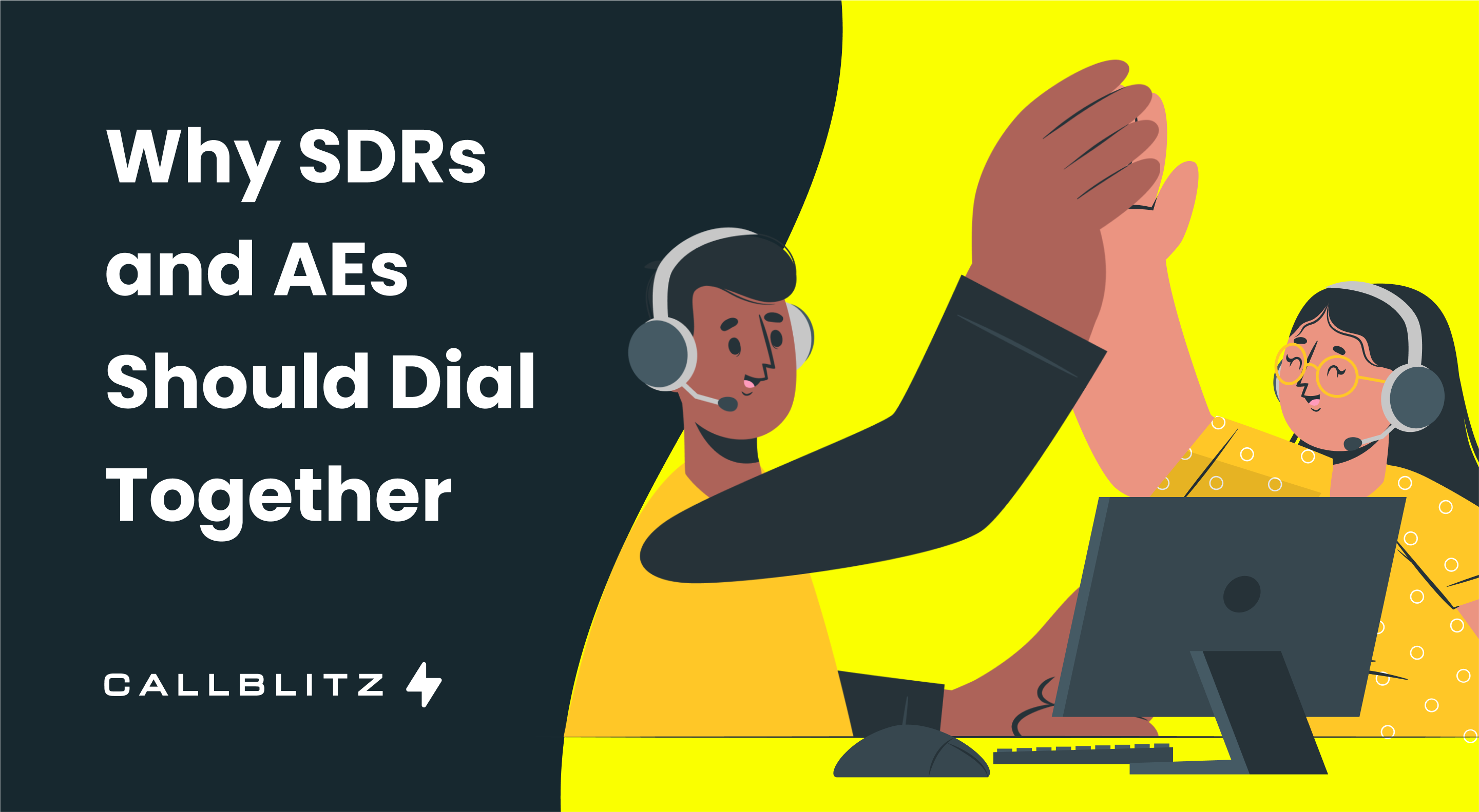 Why SDRs and AEs Should Dial Together