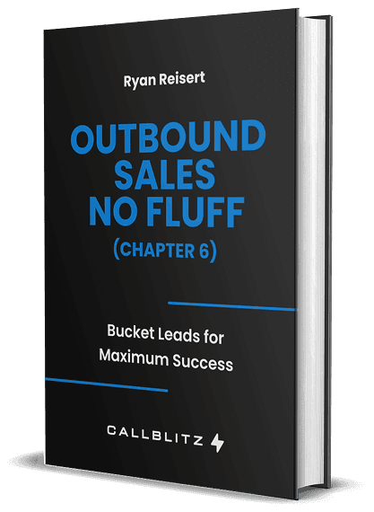 Outbound Sales No Fluff (Chapter 6): Bucket Leads for Maximum Success, by Ryan Reisert